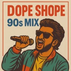 Dope Shope (90s Mix)
